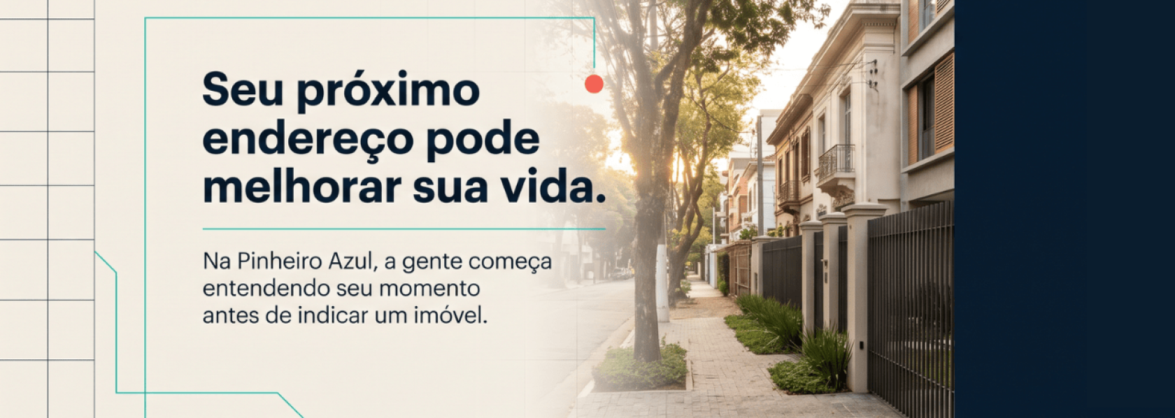 Seu próximo endereço pode melhorar sua vida